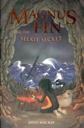 Magnus Fin and the Selkie Secret (ISBN: 9780863158650)