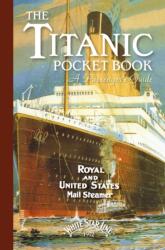 Titanic: A Passenger's Guide Pocket Book (ISBN: 9781472834164)