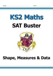 KS2 Maths SAT Buster: Geometrie, Măsuri și Statistică (ISBN: 9781847621597)