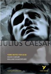Julius Caesar: York Notes for GCSE (ISBN: 9780582772694)