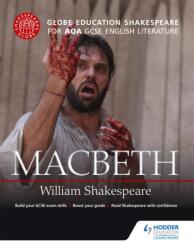 Globe Education Shakespeare: Macbeth for AQA GCSE English Literature (ISBN: 9781471851599)