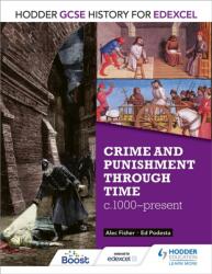 Hodder GCSE History for Edexcel: Crime and punishment through time, c1000-present (ISBN: 9781471861727)
