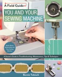 You and Your Sewing Machine (ISBN: 9781617455810)