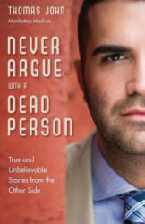 Never Argue with a Dead Person - Thomas John (ISBN: 9781571747242)
