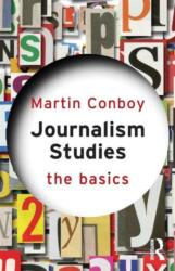 Journalism Studies: The Basics (ISBN: 9780415587945)