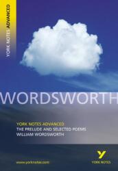 The Prelude and Selected Poems: York Notes Advanced (ISBN: 9780582772281)