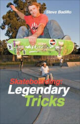 Skateboarding: Legendary Tricks - Steve Badillo (ISBN: 9781884654305)