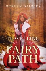 Travelling the Fairy Path (ISBN: 9781785357527)