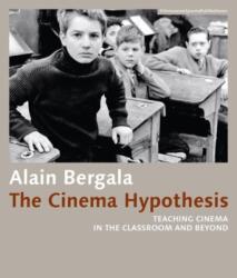 The Cinema Hypothesis - Teaching Cinema in the Classroom and Beyond (ISBN: 9783901644672)