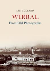 Wirral From Old Photographs (ISBN: 9781445678030)