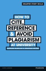 How to Cite, Reference & Avoid Plagiarism at University (ISBN: 9780273773337)