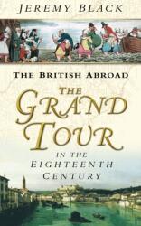 The Grand Tour in the Eighteenth Century (ISBN: 9780750931694)