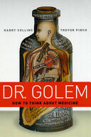 Dr. Golem: How to Think about Medicine (2008)