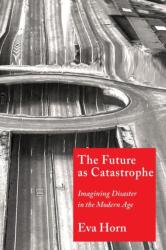 The Future as Catastrophe (ISBN: 9780231188630)