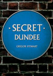 Secret Dundee (ISBN: 9781445678436)