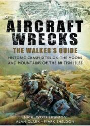 Aircraft Wrecks: A Walker's Guide (ISBN: 9781781594735)