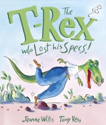 The T-Rex Who Lost His Specs! (ISBN: 9781783445967)