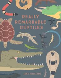 Really Remarkable Reptiles (ISBN: 9781843653721)
