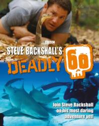 Steve Backshall's Deadly 60 (ISBN: 9781472965196)