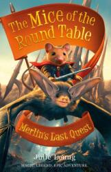 Mice of the Round Table 3: Merlin's Last Quest (ISBN: 9781848126848)