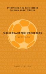 Wolverhampton Wanderers - Diverse (ISBN: 9781445642253)