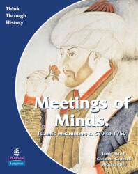 Meeting of Minds Islamic Encounters c. 570 to 1750 Pupil's Book (ISBN: 9780582535916)