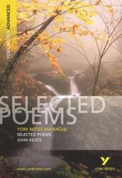Selected Poems of John Keats: York Notes Advanced (ISBN: 9780582784321)