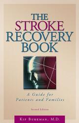 The Stroke Recovery Book: A Guide for Patients and Families (ISBN: 9781886039988)