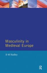 Masculinity in Medieval Europe (ISBN: 9780582316454)