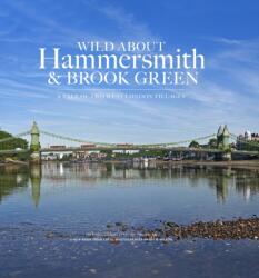 Wild About Hammersmith and Brook Green (ISBN: 9780957044777)
