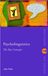 Psycholinguistics: The Key Concepts (ISBN: 9780415258913)