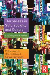 The Senses in Self, Society, and Culture (ISBN: 9780415731041)