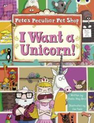 BC Purple B/2C Pete's Peculiar Pet Shop: I Want a Unicorn! (ISBN: 9780435914295)