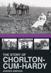 Povestea din Chorlton-cum-Hardy (ISBN: 9780752489667)
