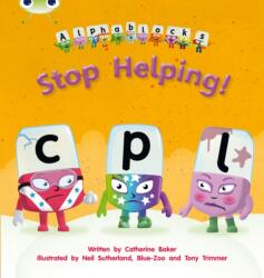 Bug Club Phonics Bug Set 12 Alphablocks Stop Helping! (ISBN: 9781408279694)