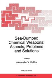Sea-Dumped Chemical Weapons: Aspects, Problems and Solutions (ISBN: 9789048147144)