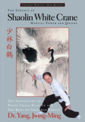 Essence of Shaolin White Crane - Jwing-ming Yang (ISBN: 9781886969353)