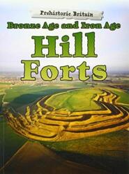 Bronze Age and Iron Age Hill Forts (ISBN: 9781474730488)