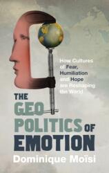 The Geopolitics of Emotion (ISBN: 9781847924230)
