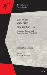 Anarchy And The Sex Question (ISBN: 9781629631448)