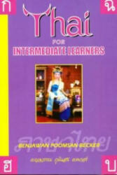 Thai for Intermediate Learners - Benjawan Poomsan Becker (ISBN: 9781887521017)