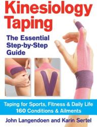 Kinesiology Taping: The Essential Step-by-Step Guide - John Labgendoen & Karin Setel (2014)
