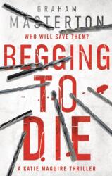 Begging to Die (ISBN: 9781784976477)