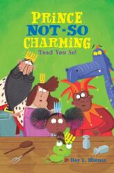 PRINCE NOTSO CHARMING TOAD YOU SO (ISBN: 9781250142467)