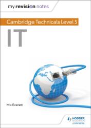 My Revision Notes: Cambridge Technicals Level 3 IT (ISBN: 9781510442313)