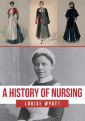 A History of Nursing (ISBN: 9781445681511)