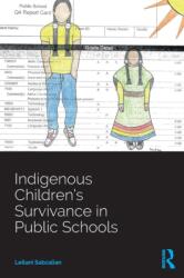 Indigenous Children's Survivance in Public Schools (ISBN: 9781138384507)