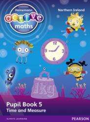 Heinemann Active Maths Northern Ireland - Key Stage 1 - Beyond Number - Pupil Book 5 - Time and Measure (ISBN: 9780435077327)
