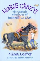 Horse Crazy! the Complete Adventures of Bonnie and Sam (ISBN: 9781741758306)