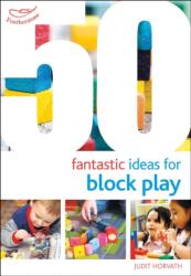 50 Fantastic Ideas for Block Play (ISBN: 9781472944962)
